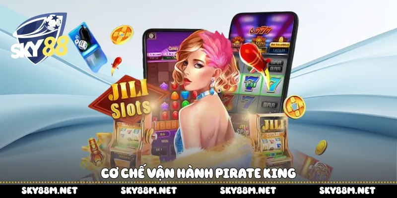 Cơ chế vận hành Pirate King