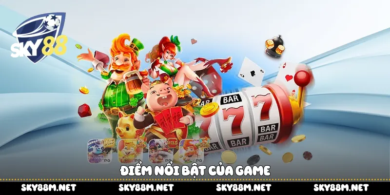 Điểm nổi bật của game