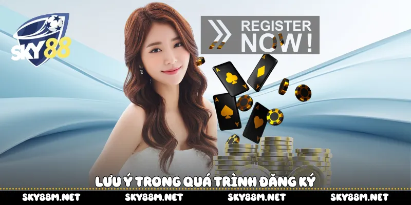 Lưu ý trong quá trình đăng ký