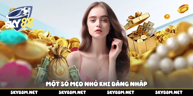 Một số mẹo nhỏ khi đăng nhập