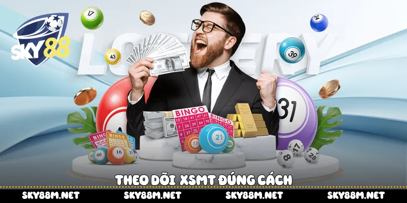 Theo dõi  XSMT đúng cách