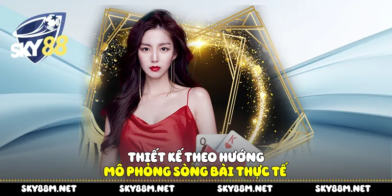 Thiết kế theo hướng mô phỏng sòng bài thực tế