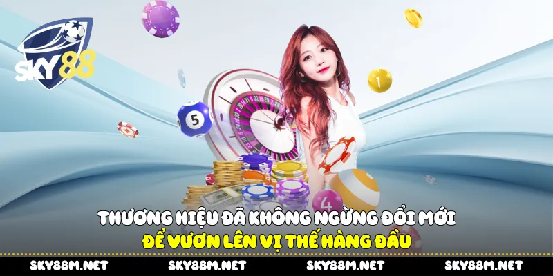 Thương hiệu đã không ngừng đổi mới để vươn lên vị thế hàng đầu